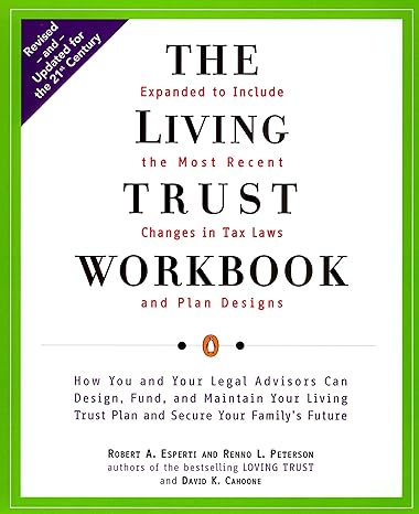 the living trust workbook how you and your legal advisors can design fund and maintain your living trust plan