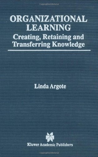 organizational learning creating retaining and transferring knowledge 1st edition linda argote 0792384202,
