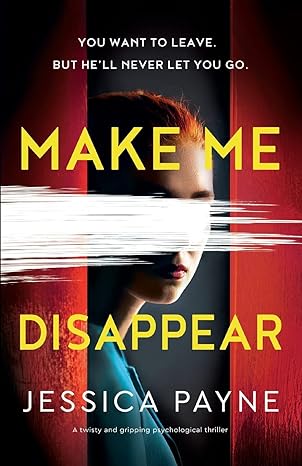make me disappear a twisty and gripping psychological thriller  jessica payne 1803142634, 978-1803142630