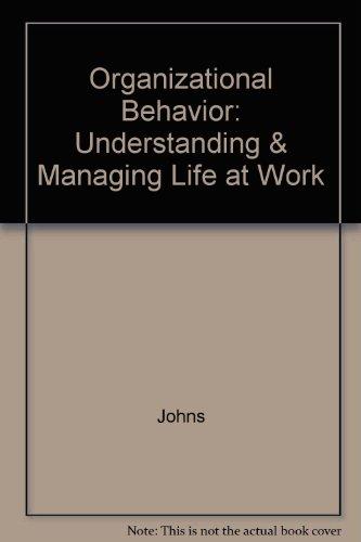 organizational behavior understanding and managing life at work 4th  edition john m. usher 0673999513,