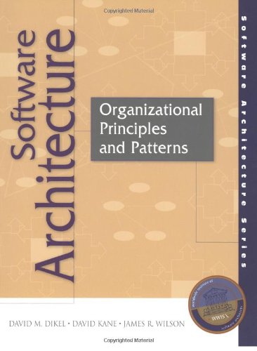 software architecture organizational principles and patterns 1st edition david m. dikel 0130290327,