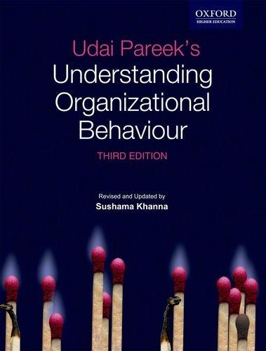 understanding organizational behaviour 3rd edition udai pareek, sushama khanna 019807073x, 9780198070733