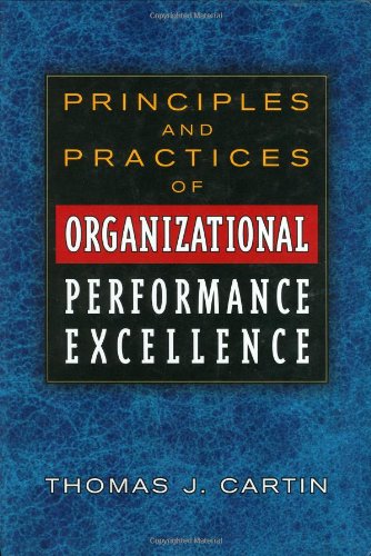 principles and practices of organizational performance excellence 2nd edition t. j. cartin 0873894286,