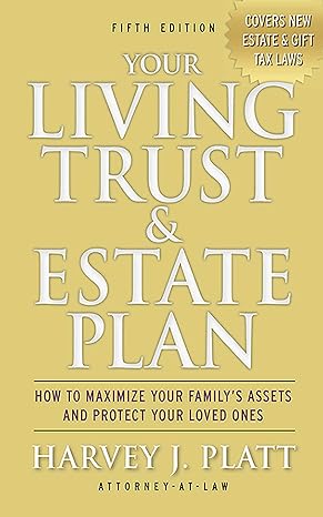 your living trust and estate plan how to maximize your familys assets and protect your loved ones 5th edition