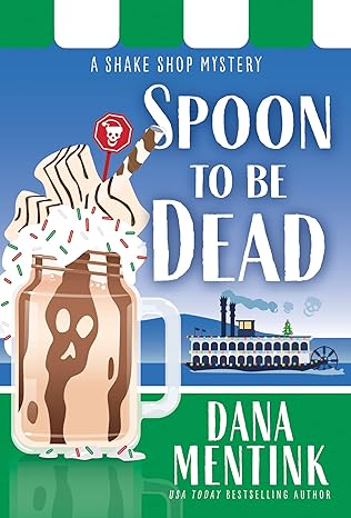 spoon to be dead a dessert cozy mystery 1st edition dana mentink 1728231612, 978-1728231617