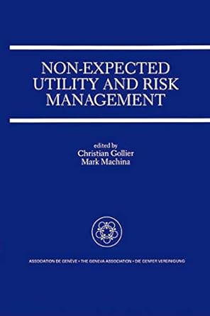 non expected utility and risk management a special issue of the geneva papers on risk and insurance theory