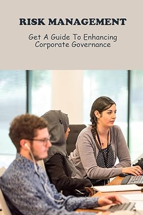 risk management get a guide to enhancing corporate governance 1st edition quinton arunachalam b0ch2fb58t,