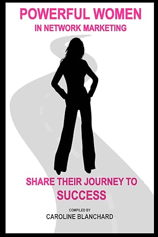 powerful women in network marketing share their journey to success 1st edition caroline blanchard b0cm2hy3lh,