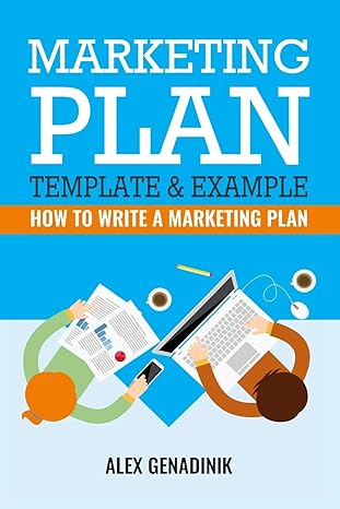 marketing plan template and example how to write a marketing plan 1st edition alex genadinik 1519712952,