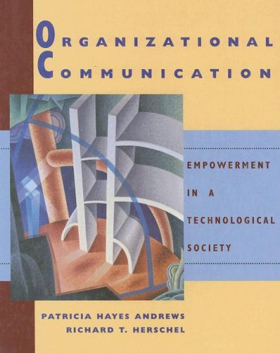 organizational communication empowerment in a technological society 1st edition patricia hayes andrews,