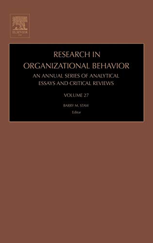 research in organizational behavior an annual series of analytical essays and critical reviews volume 27 1st