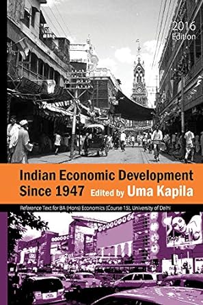 indian economic development since 1947 1st edition uma kapila 9789332703735