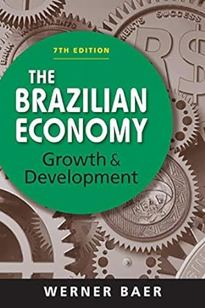 the brazilian economy growth and development 7th edition werner baer 158826842x, 978-1588268426