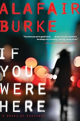 if you were here a novel of suspense 1st edition alafair burke 0062208365, 978-0062208361