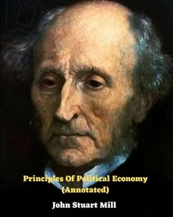 principles of political economy 1st edition john stuart mill 979-8358000254