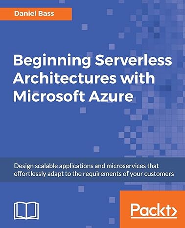 beginning serverless architectures with microsoft azure design scalable applications and microservices that