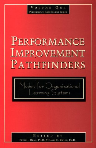 performance improvement pathfinders models for organizational learning 1st edition david ripley , peter  dean
