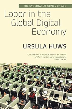 labor in the global digital economy the cybertariat comes of age 1st edition ursula huws edition 1583674632,