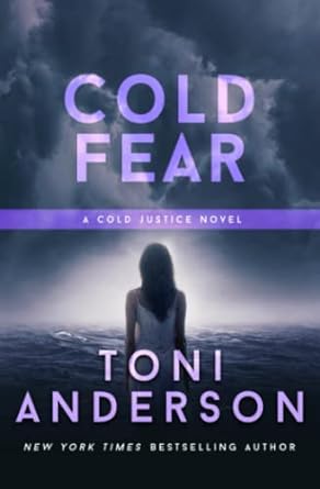 cold fear a cold justice novel 1st edition toni anderson 0993908977, 978-0993908972