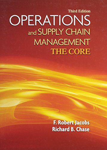operations and supply chain management the core plus 3rd edition f. robert jacobs , richard chase 0077636511,