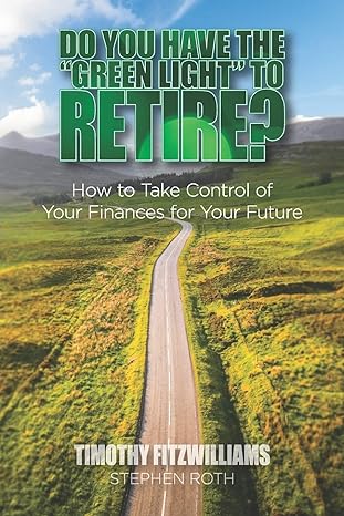 do you have the green light to retire how to take control of your finances for your future 1st edition