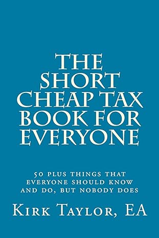 the short cheap tax book for everyone 50 plus things that everyone should know and do but nobody does 1st