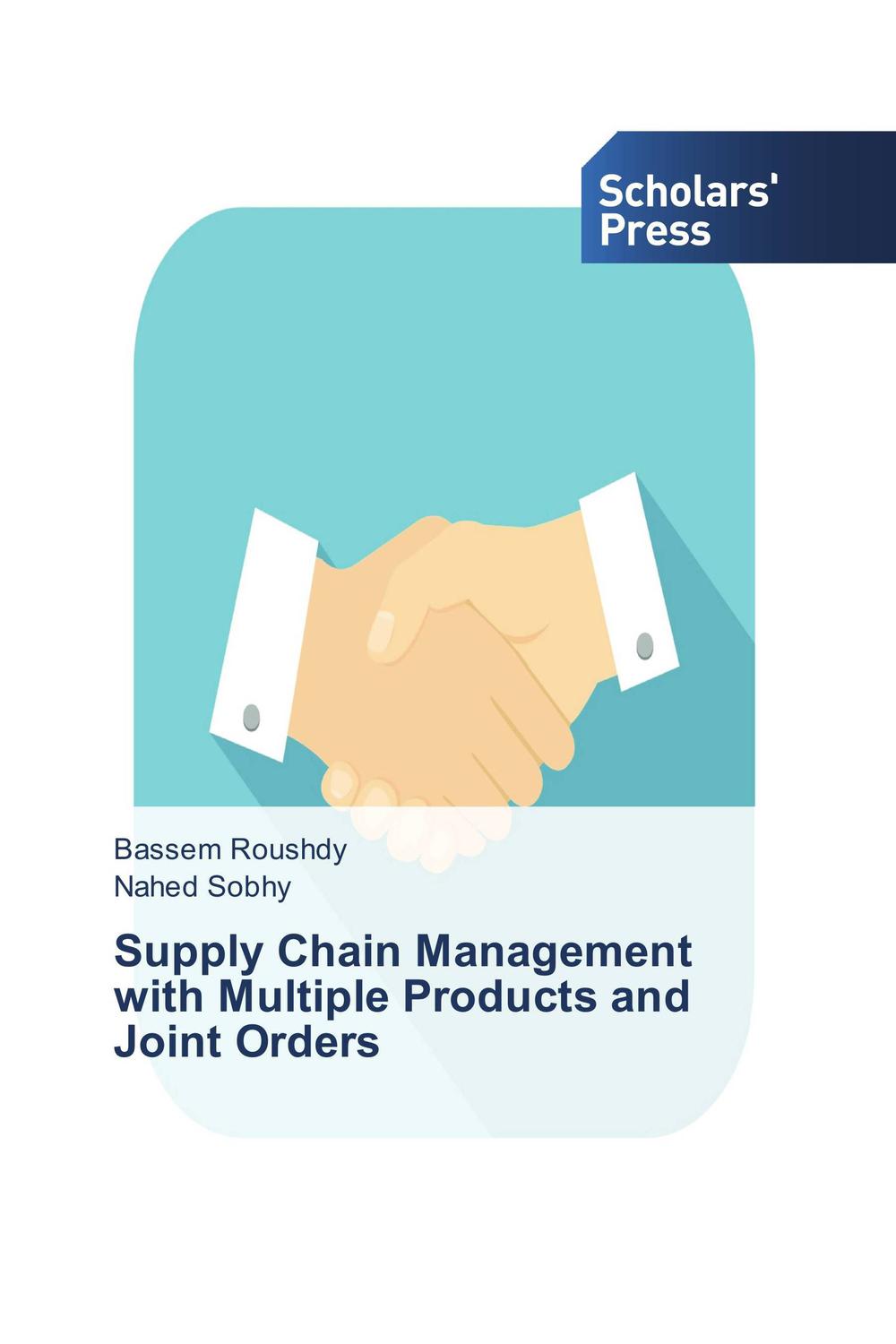 supply chain management with multiple products and joint orders 1st edition bassem roushdy , nahed sobhy