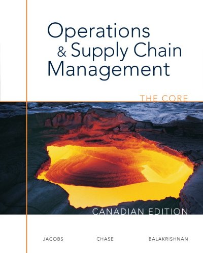 operations and supply chain management the core 1st edition f. robert jacobs , richard chase , jaydeep