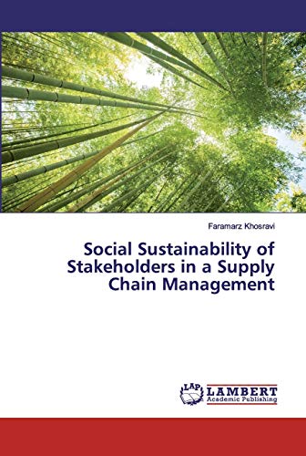 social sustainability of stakeholders in a supply chain management 1st edition faramarz khosravi 6200294631,
