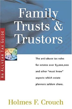 family trusts and trustors 1st edition holmes f. crouch 0944817610, 978-0944817612