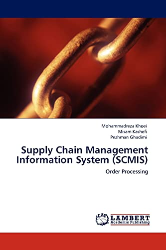 supply chain management information system order processing 1st edition mohammadreza khoei , misam kashefi ,