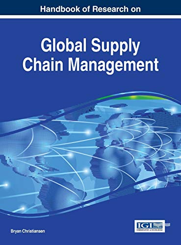 handbook of research on global supply chain management 1st edition bryan christiansen 1466696397,