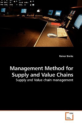 management method for supply and value chains supply and value chain management 1st edition rainer breite