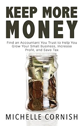 keep more money find an accountant you trust to help you grow your small business increase profit and save