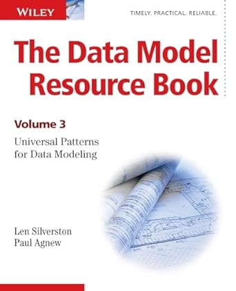 the data model resource book universal patterns for data modeling volume 3 1st edition len silverston ,paul
