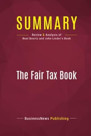 summary review and analysis of neal boortz and john linders book the fair tax book 1st edition business news