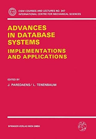 advances in database systems implementations and applications 1st edition j. paredaens ,l. tenenbaum