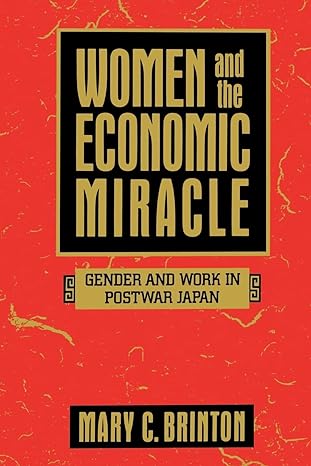 women and the economic miracle gender and work in postwar japan 1st edition mary c. brinton 0520089200,