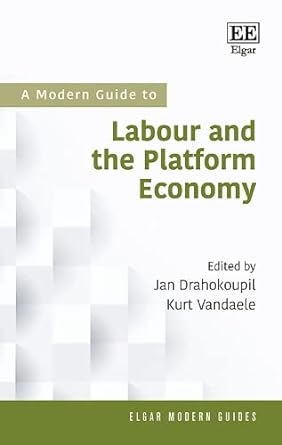 a modern guide to labour and the platform economy 1st edition jan drahokoupil, kurt vandaele 1035312107,