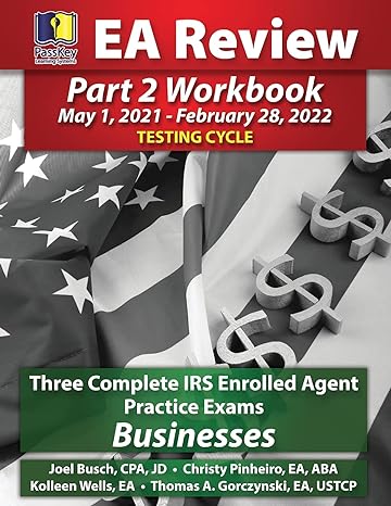 three complete irs enrolled agent practice exames bussines part 2 workbook 1st edition joel busch, christy