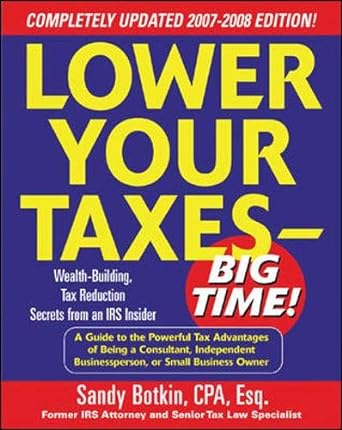 lower your taxes big time 2007-2008 2007 edition sandy botkin 007147868x, 978-0071478687