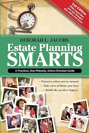 estate planning smarts a practical user friendly action oriented guide 2nd edition deborah l. jacobs