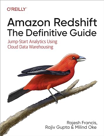 amazon redshift the definitive guide jump start analytics using cloud data warehousing 1st edition rajesh