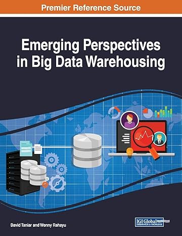 emerging perspectives in big data warehousing 1st edition david taniar ,wenny rahayu 152259194x,