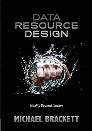 data resource design reality beyond illusion 1st edition michael brackett 1935504339, 978-1935504337