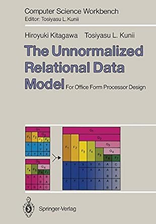 the unnormalized relational data model for office form processor design 1st edition hiroyuki kitagawa