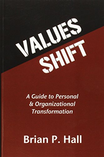 values shift a guide to personal and organizational transformation 1st edition brian p. hall 1597526908,