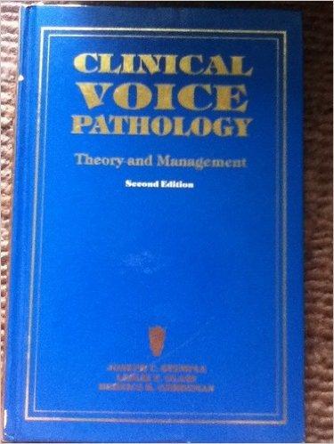 clinical voice pathology theory and management 2nd edition joseph c.stemple , leslie e.glaze , bernice