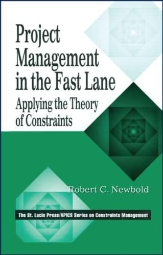 project management in the fast lane applying the theory of constraints 1st edition robert c. newbold