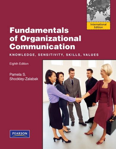 fundamentals of organizational communication knowledge sensitivity skills values 8th international   edition